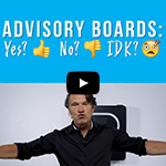 Who doesn’t need an advisory board?
